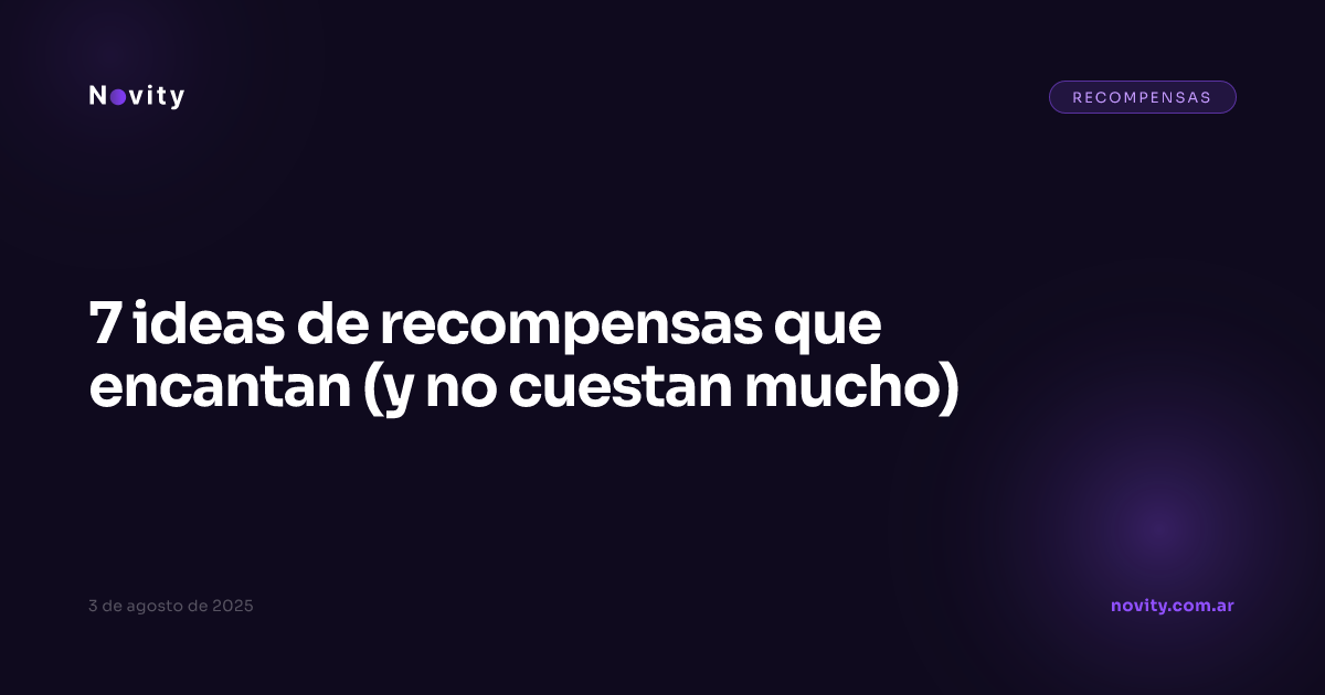 7 ideas de recompensas que encantan (y no cuestan mucho)