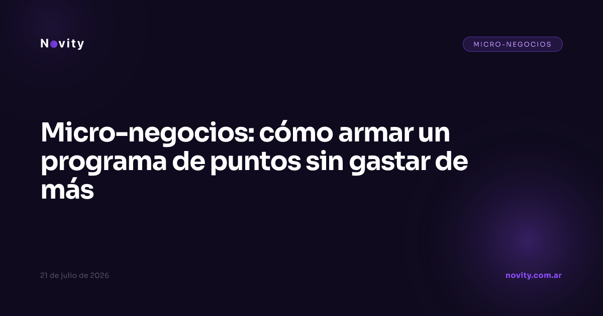 Micro-negocios: cómo armar un programa de puntos sin gastar de más