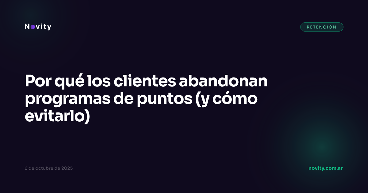 Por qué los clientes abandonan programas de puntos (y cómo evitarlo)